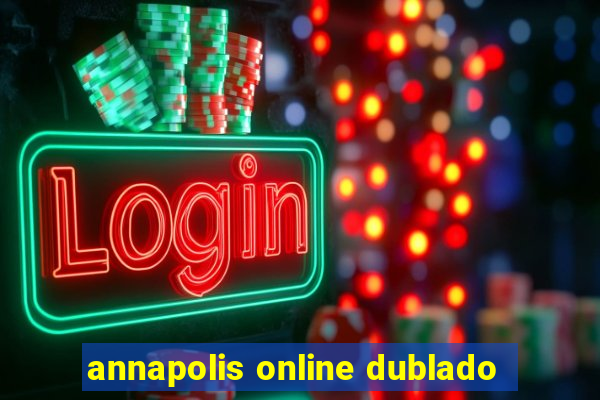 annapolis online dublado